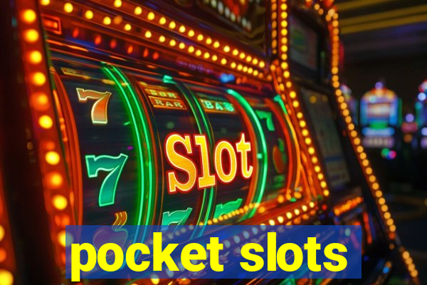 pocket slots