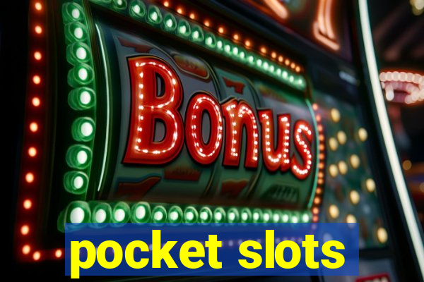 pocket slots