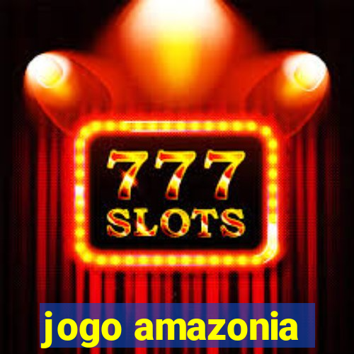 jogo amazonia