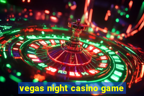 vegas night casino game