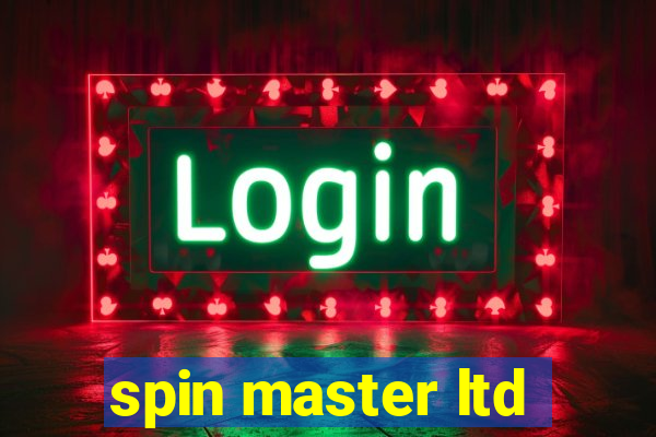 spin master ltd