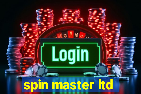 spin master ltd