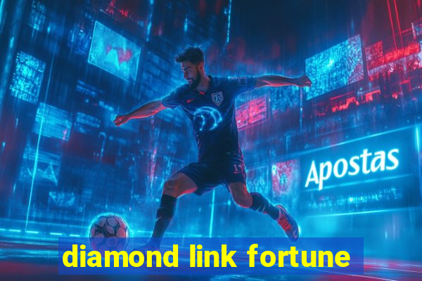 diamond link fortune