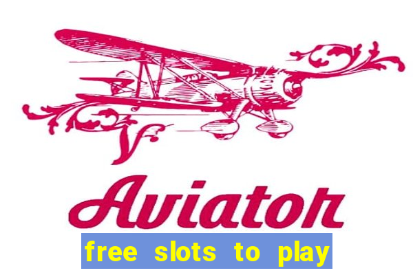 free slots to play no download