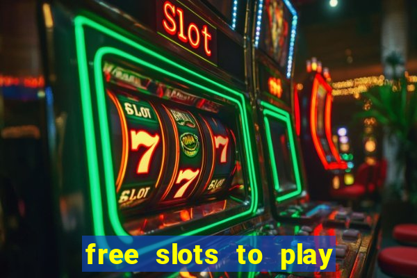 free slots to play no download