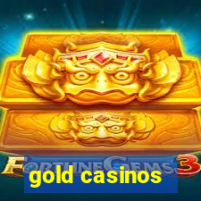 gold casinos