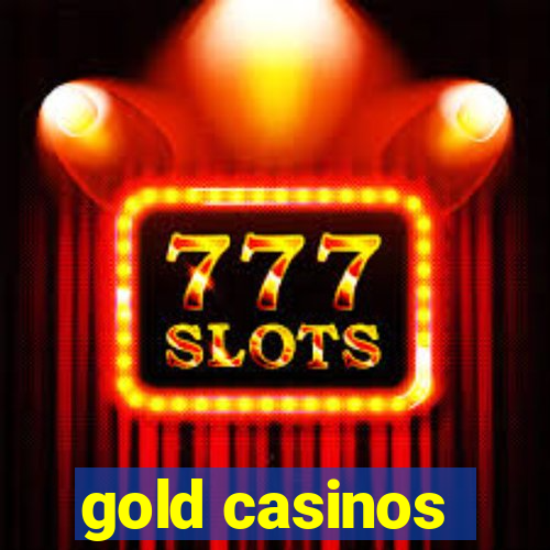 gold casinos