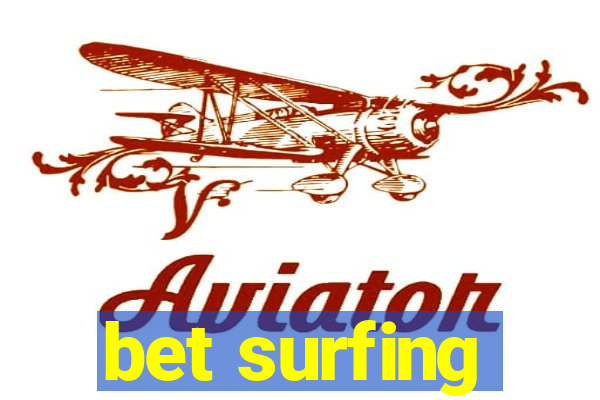 bet surfing