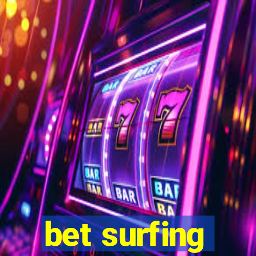 bet surfing