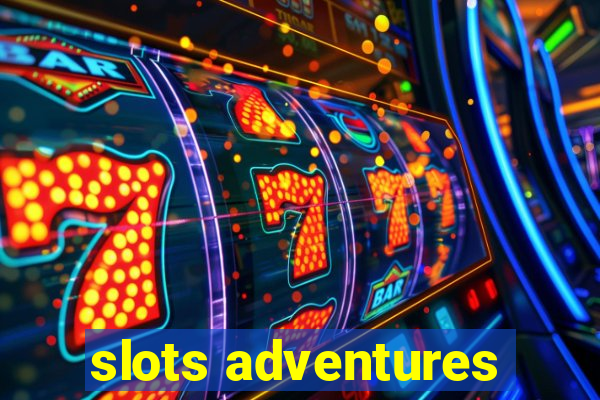 slots adventures