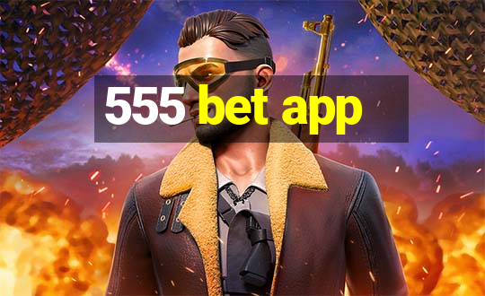 555 bet app