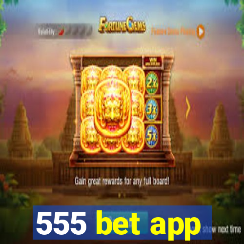 555 bet app