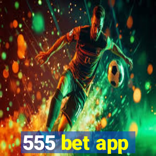 555 bet app