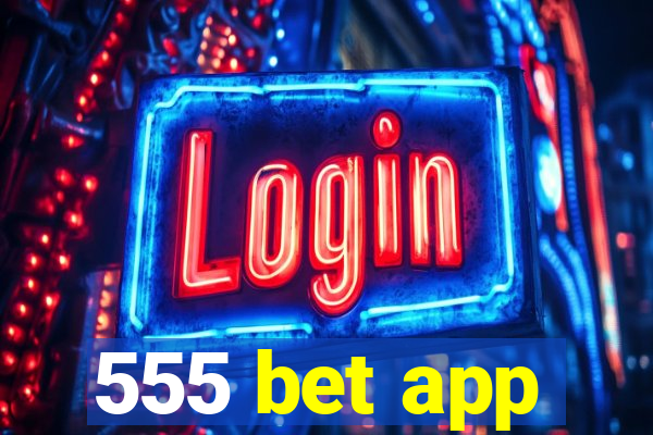 555 bet app