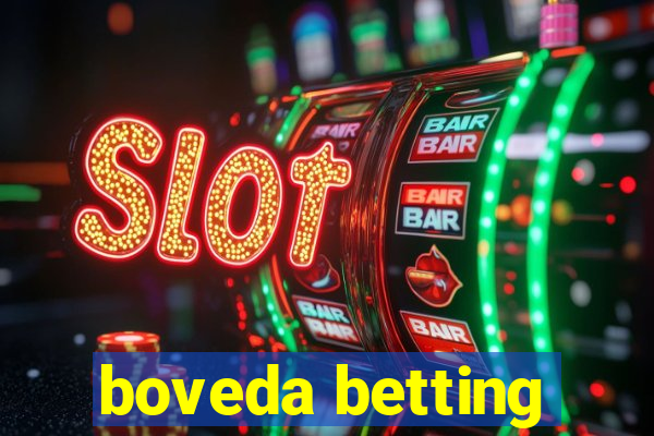 boveda betting