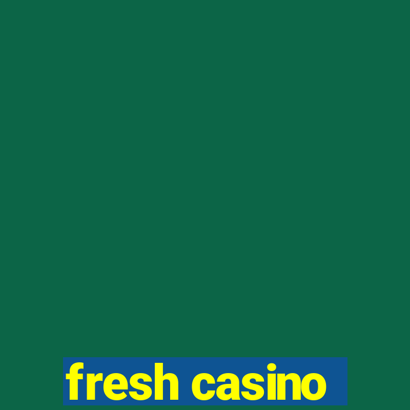 fresh casino