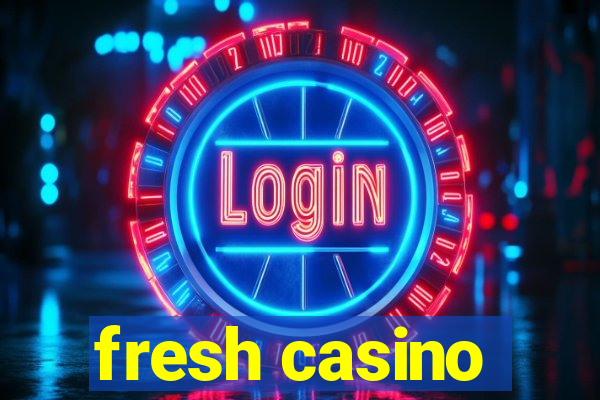 fresh casino