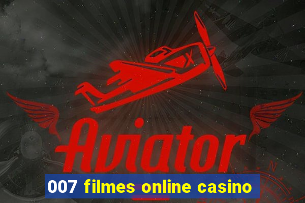 007 filmes online casino