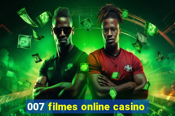 007 filmes online casino