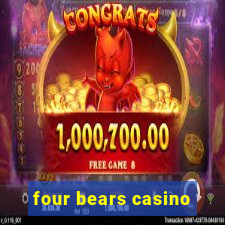 four bears casino