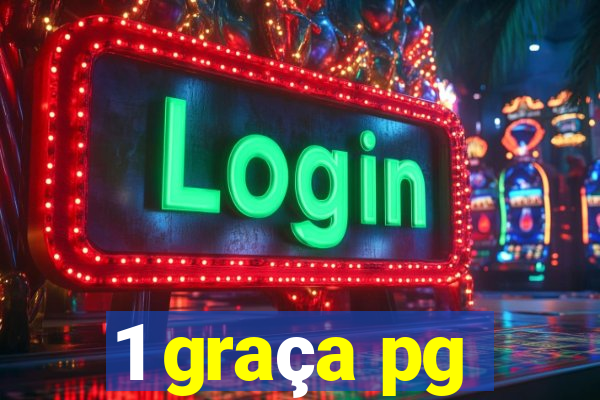 1 graça pg