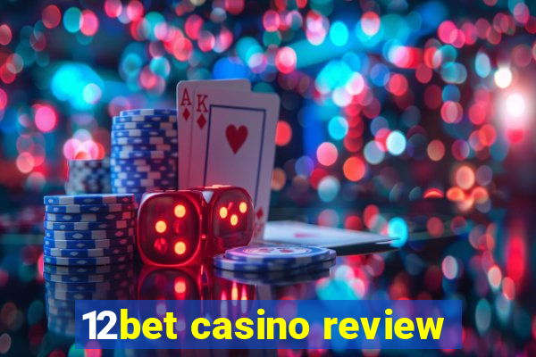 12bet casino review