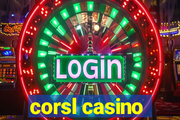 corsl casino