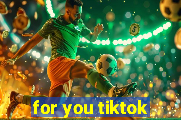 for you tiktok