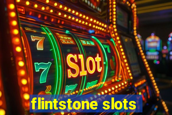 flintstone slots