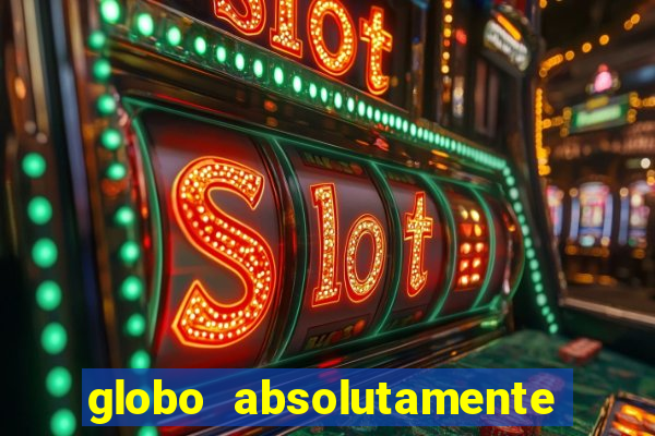 globo absolutamente sobretudo 2019