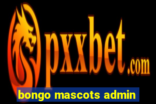 bongo mascots admin