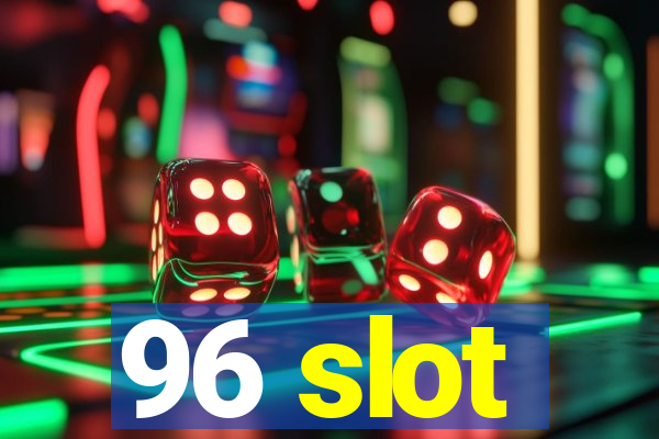 96 slot