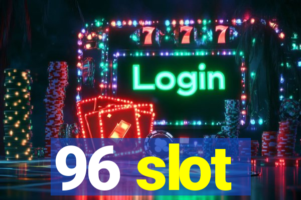 96 slot