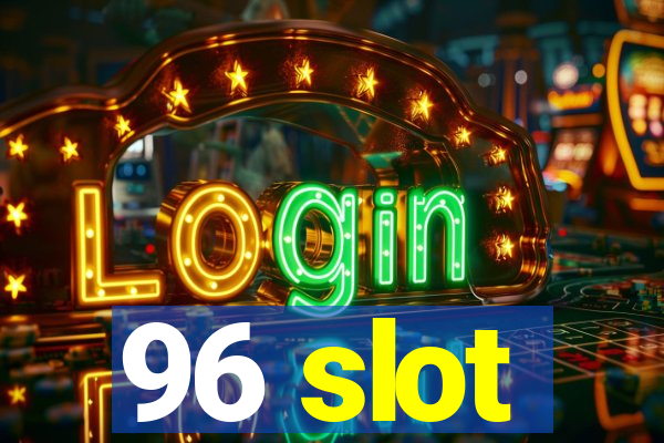 96 slot