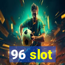 96 slot