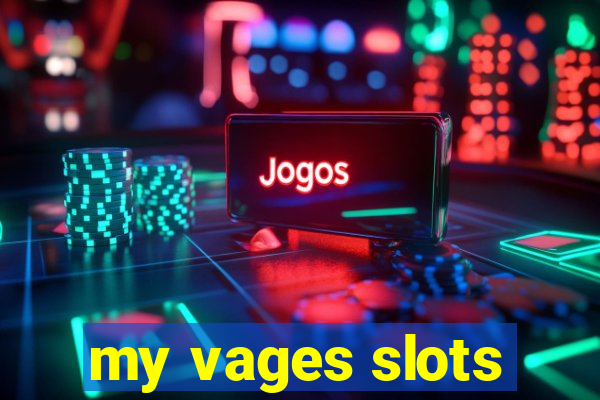 my vages slots