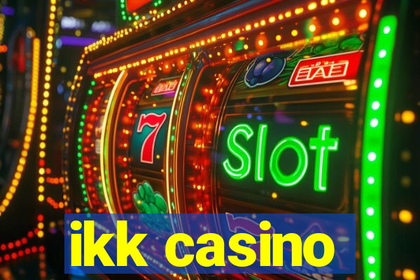 ikk casino