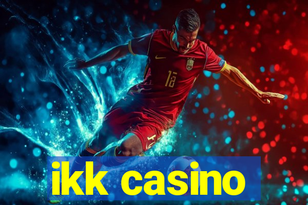 ikk casino