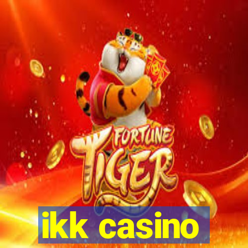 ikk casino