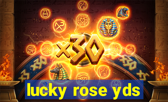 lucky rose yds