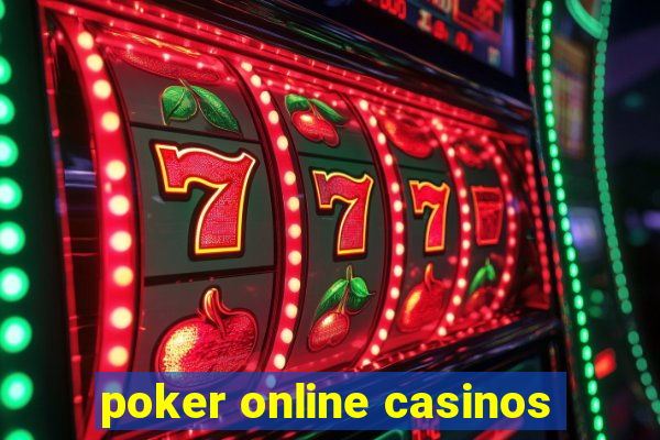 poker online casinos