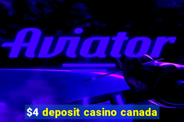 $4 deposit casino canada