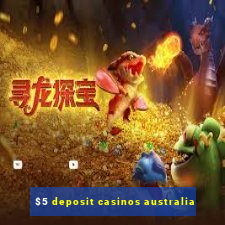 $5 deposit casinos australia