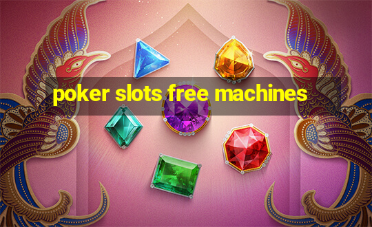 poker slots free machines