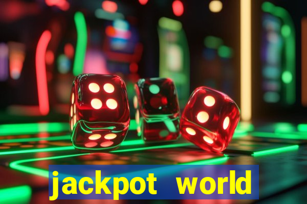 jackpot world casino games