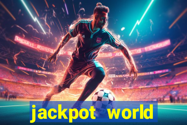 jackpot world casino games