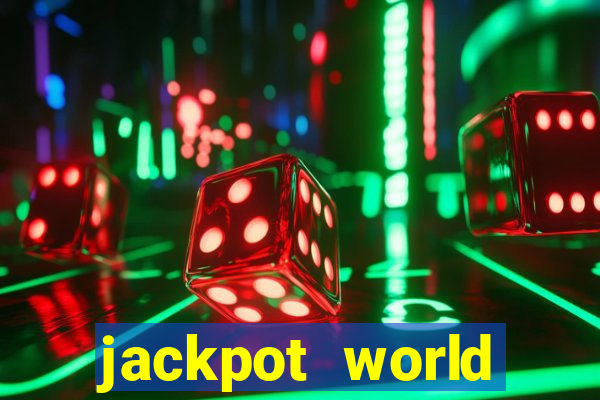 jackpot world casino games