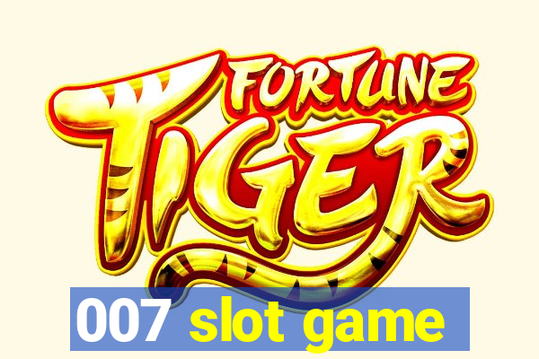 007 slot game