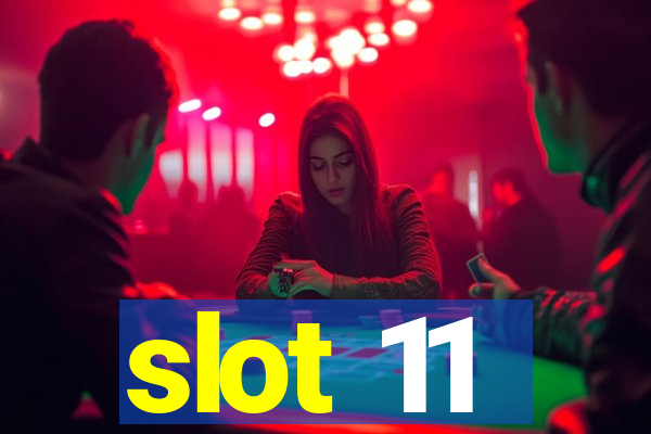 slot 11