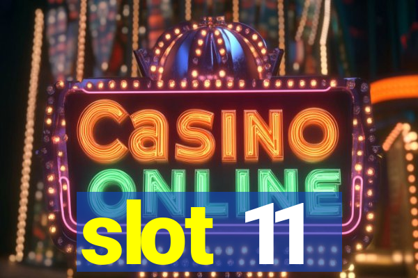 slot 11